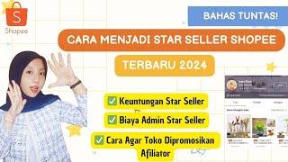 CARA MENJADI STAR SELLER SHOPEE ATURAN TERBARU 2024| KEUNTUNGAN DAN BIAYA ADMIN STAR SELLER