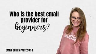 Who is the best email provider for beginners- How to create an email list.
