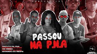 WALLACE DA BASE, EMERSON NA VOZ, BANDIDO DO RECIFE, MATUTO PNA E MC BEA - PASSOU NA P.N.A