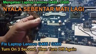 How to Fix Lenovo G485 G585 Turns On For a Moment Turns Off Again | Laptop Turns Off Again