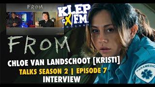 Chloe Van Landschoot Talks Season 2: Episode 7  [Kristi] | 'FROM' Cast Interview