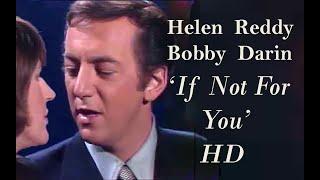 HELEN REDDY AND BOBBY DARIN  (Tribute)   'IF NOT FOR YOU'   HD