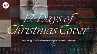 12 Days of Christmas Cover - featuring @calvin.nowell @Thequintavious