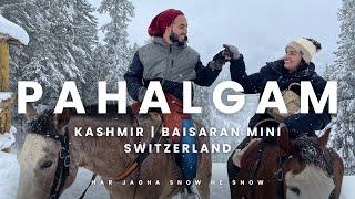 2nd Day Pahalgam Kashmir | Baisaran Mini Switzerland | Har Jagha Snowfall ￼️