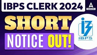 IBPS CLERK SHORT NOTIFICATION 2024 OUT | IBPS CLERK NOTIFICATION 2024 | FULL DETAILS