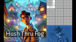 Hush Through the Fog: Meggen033 returns with a one and only one fog puzzle!