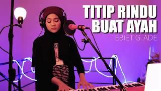 Ebiet G. Ade - Titip rindu buat ayah [Live Cover by Ayuenstar] Video Lyrics