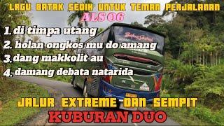 LAGU BATAK SEDIH TEMAN PERJALANAN‼️BERSAMA BUS ALS‼️LINTASAN EXTREME DAN SEMPIT