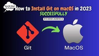 How to install GIT in macOS M1 Chip Edition (2023)|| WATCH NOW   @codecadence06
