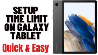 HOW TO SETUP TIME LIMIT ON SAMSUNG GALAXY TAB A,how to set up time limit on galaxy tablet