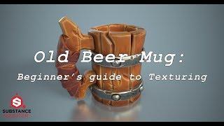Old Beer Mug - Beginner's guide to stylized texturing in Substance Painter