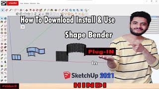 How To Download, Install And Use Shape Bender Plugin In Sketchup 2021 | Hindi | sagar pathare studio