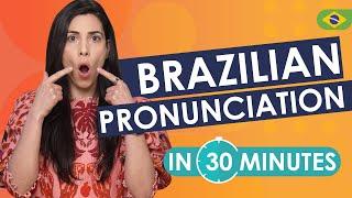 Brazilian Pronunciation in 30 minutes | The MOST DIFFICULT sounds