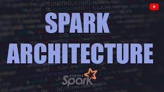 Spark architecture explained!!