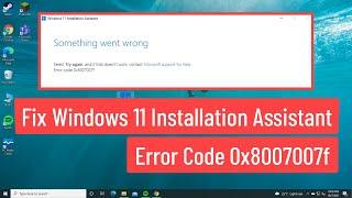 Fix Windows 11 Installation Assistant Error Code 0x8007007F