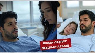 Neslihan Atagül: I can't tell Burak that his mother had a heart attack