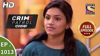 Crime Patrol Dastak - Ep 1013 - Full Episode - 5th April, 2019