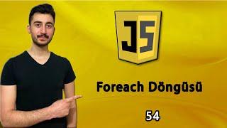 54) Foreach Döngüsü Kullanımı | Dizi | JAVASCRIPT Dersleri