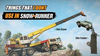 Snowrunner Top 10 things that I dont use anymore and why