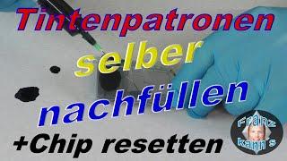 Tintenpatronen selber nachfüllen - Chip resetten - DIY