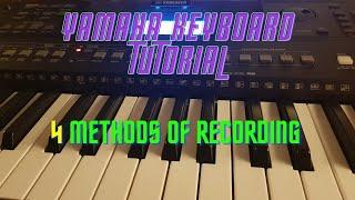 How to record on your Yamaha PSR EW410/EW363 Keyboard - 4 methods