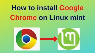 How to download and Install Google Chrome on Linux Mint 21.3 | Install google chrome in Linux 2024