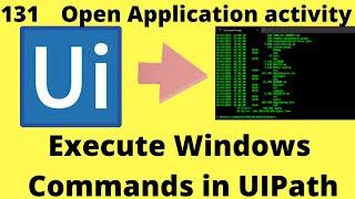Open Command Prompt Using Open Application in UiPath |UiPath Tutorials for beginners