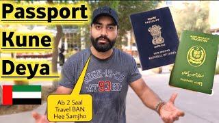 Passport Maat Deya Company Ko Warna 2 Saal Travel BAN Samjho | UAE DUBAI Company Holding Passports