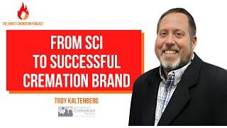 From SCI to Successful Cremation Brand | Troy Kaltenberg (Grand Rapids Cremation Services) #55