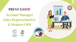 Account Manager | Sales Representative & Dealers | CRM - Prestashop Module