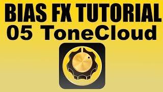 How to use BIAS FX Tonecloud - BIAS FX Demo 5/5