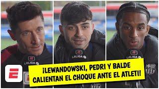 EXCLUSIVA ESPN Pedri, Balde y Lewandowski opinan sobre el penal anulado a JULIÁN ÁLVAREZ | La Liga