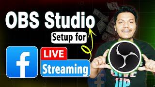 OBS Studio Best Setup & Settings Tutorial for Facebook Live Streaming in Hindi | FB Live Stream OBS