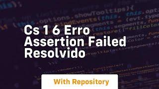 cs 1 6 erro assertion failed resolvido