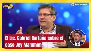 La opinión del Lic. Gabriel Cartaña sobre el caso Jey Mammon