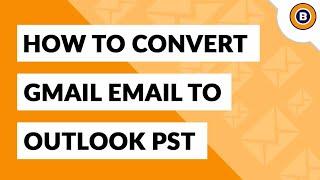 Backup Gmail to PST Format | Both Batch and Selective G Suite Conversion