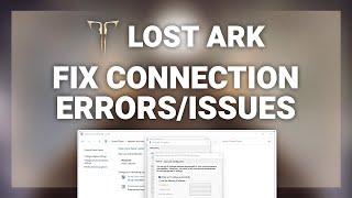 Lost Ark – How to Fix Connection/Server Issues! | Complete 2022 Tutorial