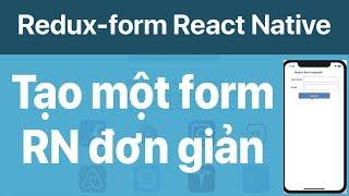 50-Redux-form#1.Tạo một ứng dụng Redux-form trong React Native