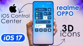 iOS 17 THEME & iOS control center for Realme and Oppo devices  realme ui 5.0