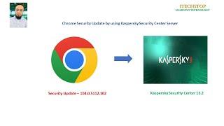 Chrome Update : Deploy Chrome Security Update 104.0.5112.102 using Kaspersky Administration Server