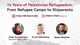 73 Years of Palestinian Refugeedom: From Refugee Camps to Shipwrecks