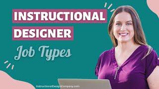 3 Instructional Designer Jobs You Can Pursue