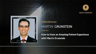 How to Have an Amazing Patient Experience | Savvy Dentist Podcast Ep. 162