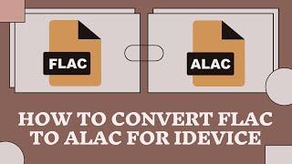 How to Convert FLAC to ALAC (Apple Lossless) - Audiophile Must-see