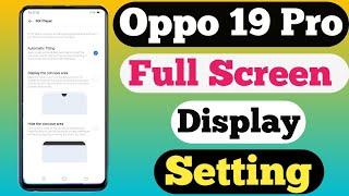 How To Full Screen Display On Oppo F19 Pro || Oppo F19 Pro Full Screen Display Setting