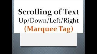 Scrolling of Text: Marquee tag