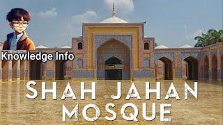 Shah Jahan Mosque Thatta | Historical Mosque in Sindh