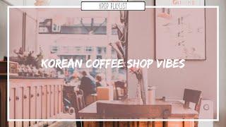 커피숍 ; Korean Coffee Shop Playlist  Soft n' chill/Relaxing/Soothing Playlist