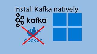 Install Kafka Natively On Windows