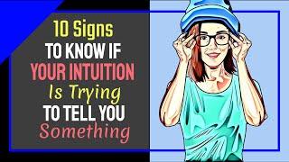 10 Signs To Know If Your Intuition Is Trying To Tell You Something